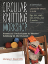 Circular Knitting Workshop (eBook): Essential Techniques to Master Knitting in the Round